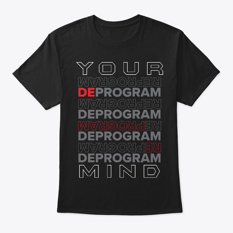 Deprogram Your Mind