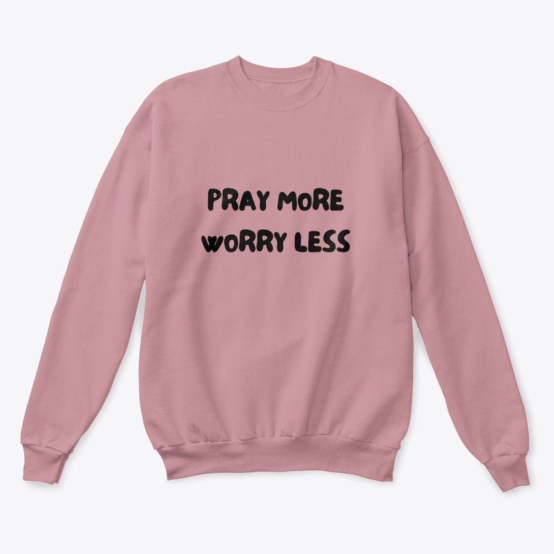 Pray More Worry Less T-shirt