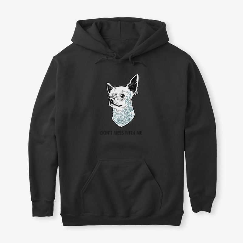 "DON'T MESS WITH ME" FOR DOG LOVERS