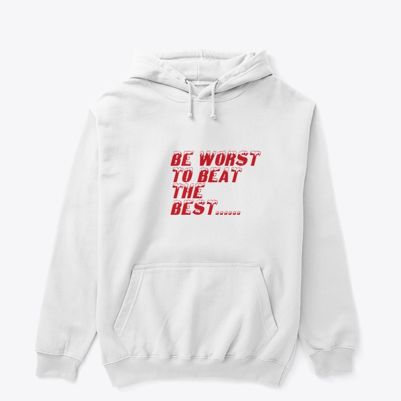 Be worst to beat the best