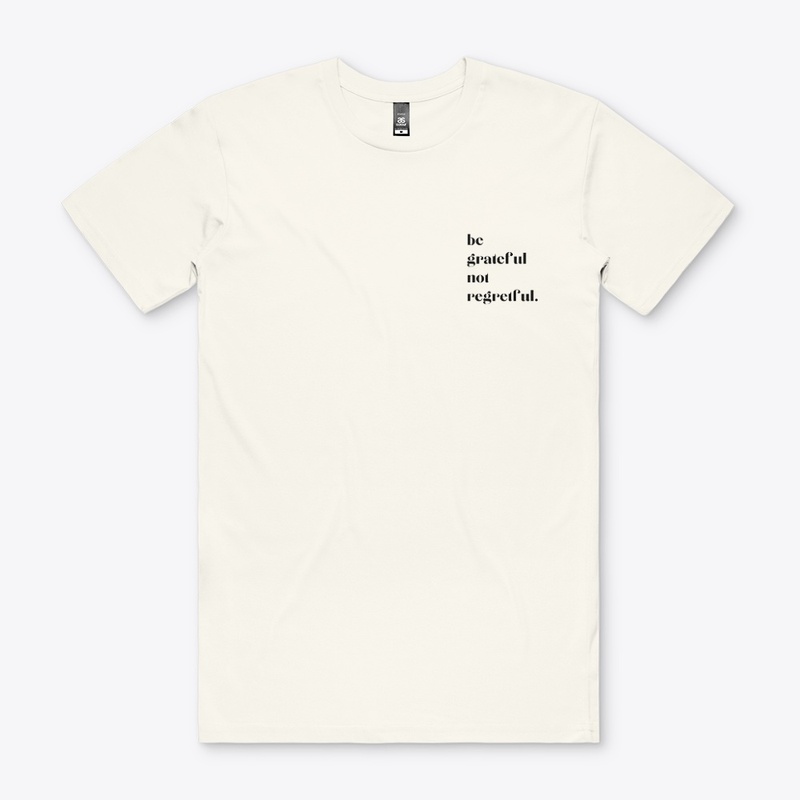 Be Grateful Not Regretful Minimalist Tee