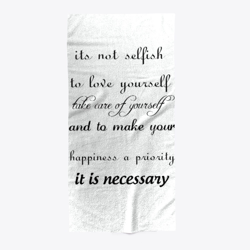 it is not selfish to love yourself 