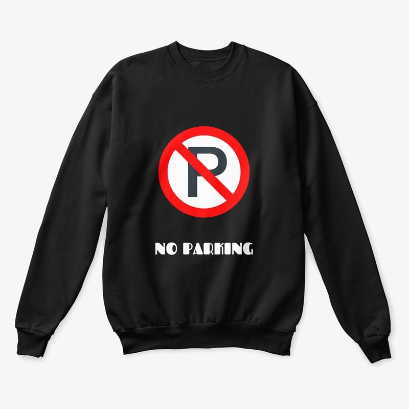 No Parking road signal funny t shirts