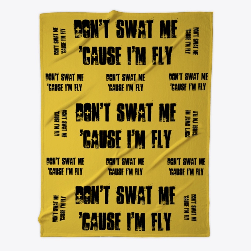 Don't SWAT Me 'Cause I'm Fly