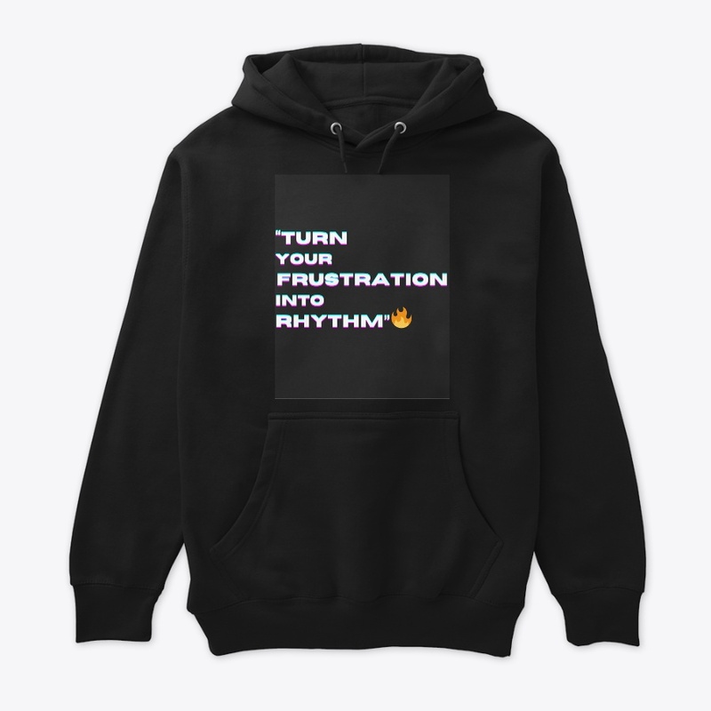  "Turn Your Frustration into Rhythm"