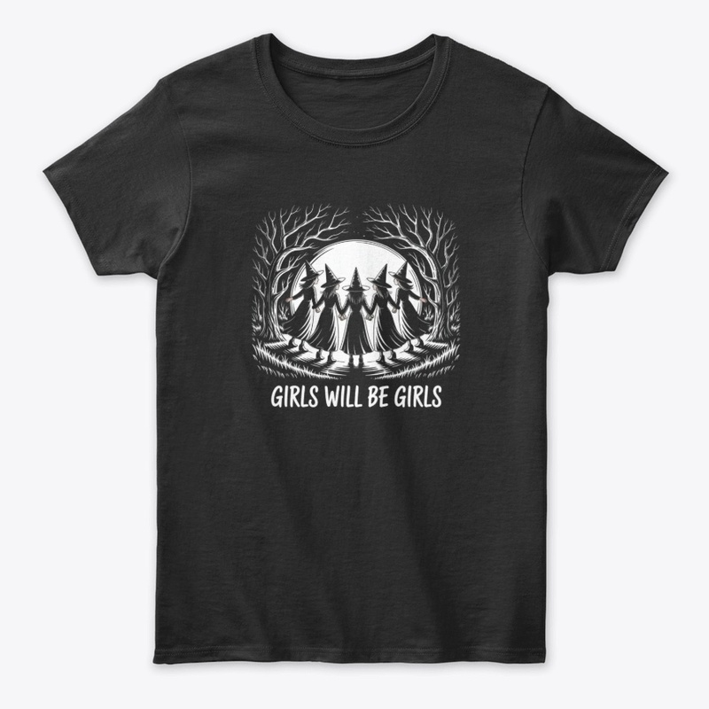 Girls Will Be Girls Witch T-Shirt