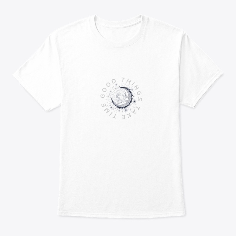 Good Things Take Time