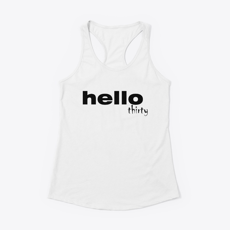 Hello 30 Shirt,