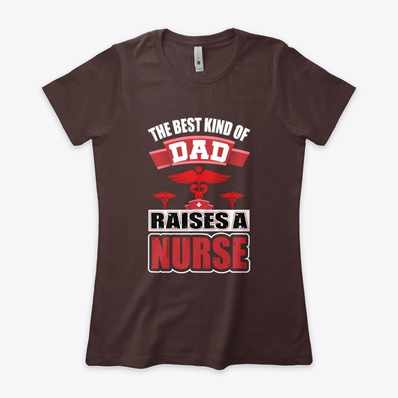 The Best Kind of Dad Nurse T Shirt 