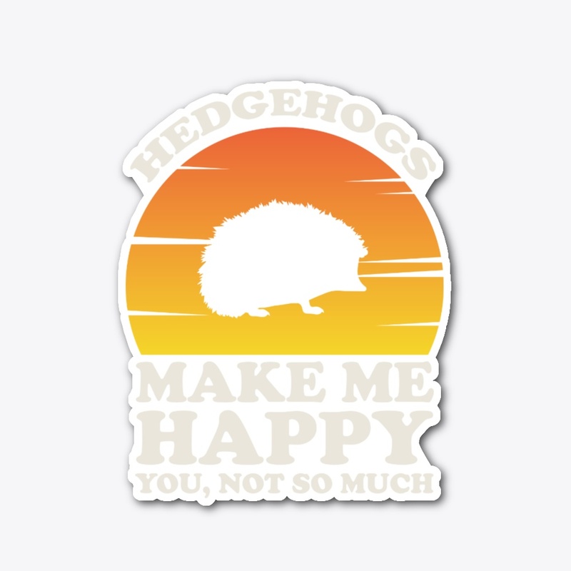 Hedgehogs Make Me Happy, Hedgehogs