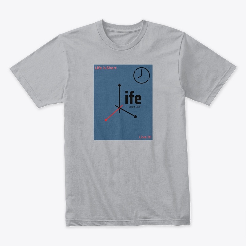 Life is Short Live it!