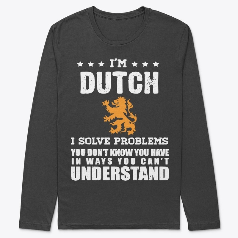 I'm Dutch - I solve problems 