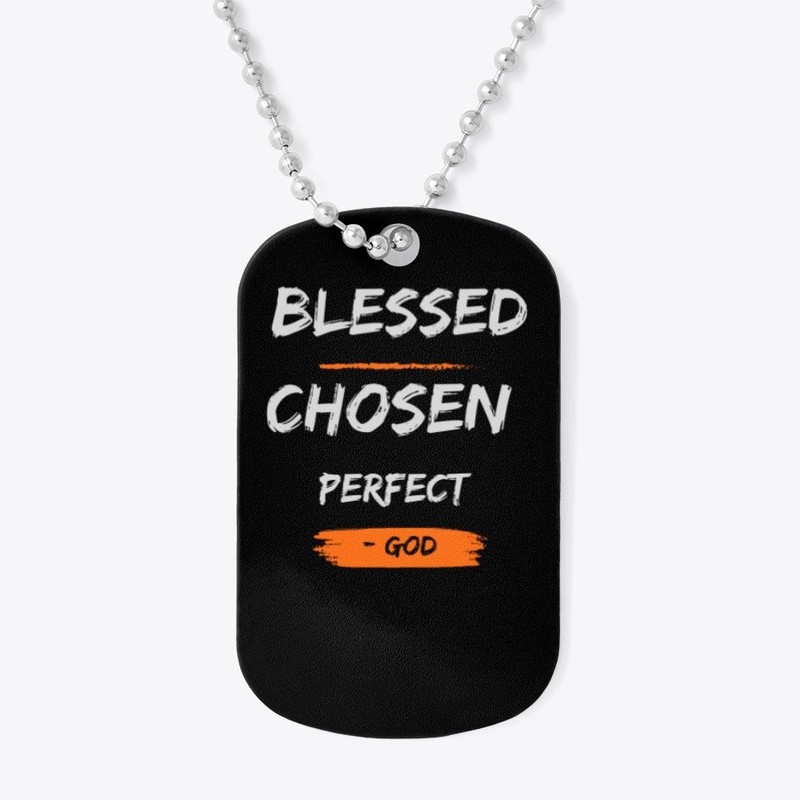 Blessed Chosen Perfect