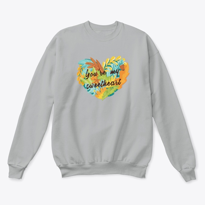 YOU ARE MY SWEETHEART HOODIE/ T-SHIRT