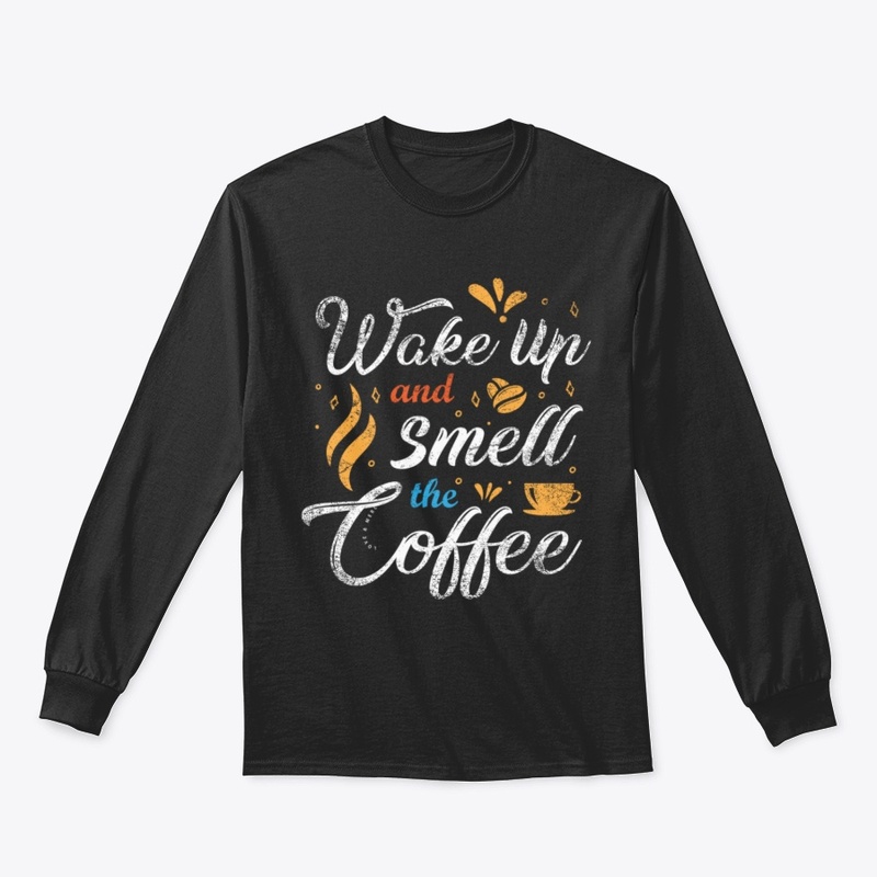 Wake up and smell the coffee