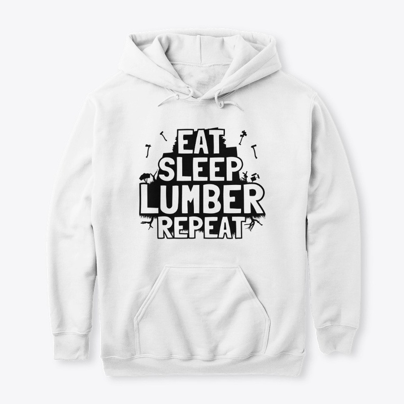 Eat, Sleep, LUMBER, Repeat Hoodie