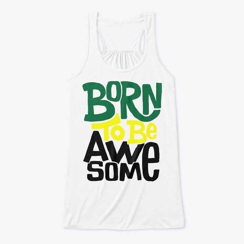 Born To Be Awesome