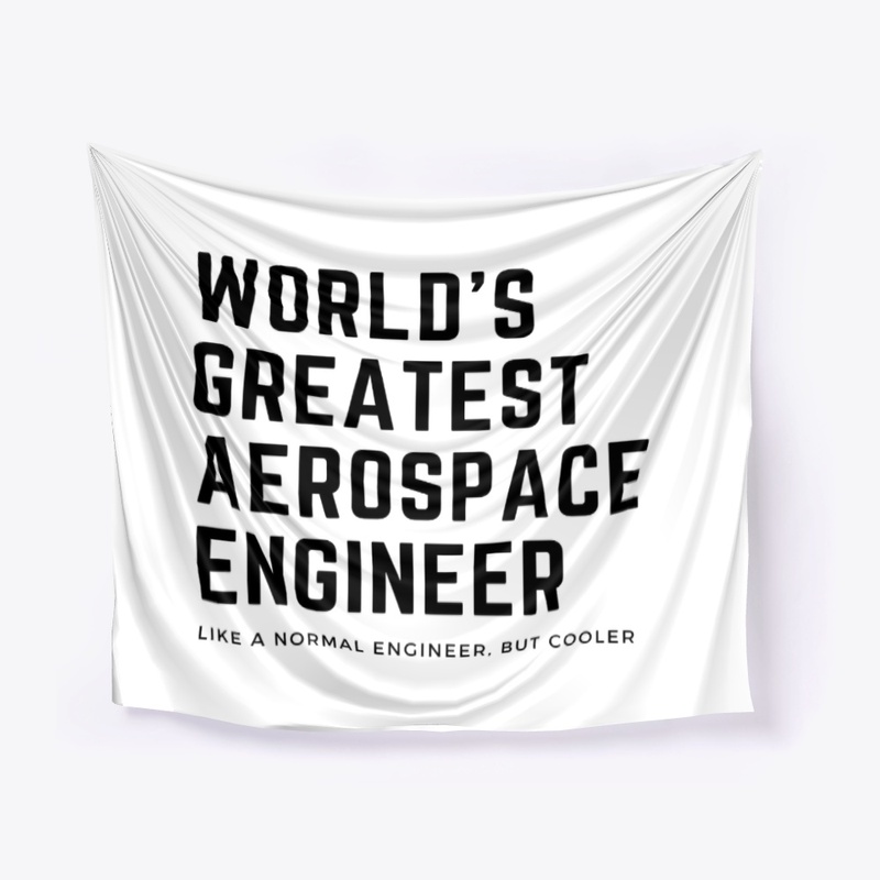World's Greatest Aerospace Engineer