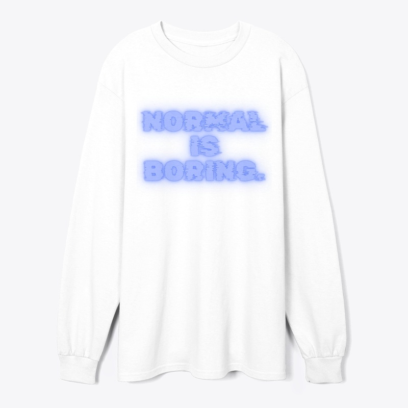 Normal Is Boring" T-Shirt Design