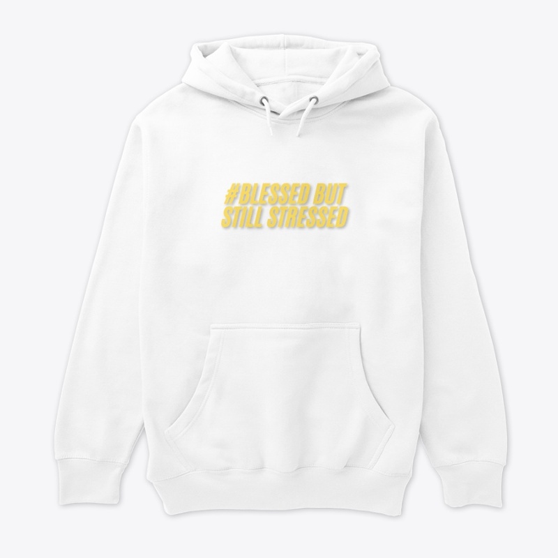 Blessed but Still Stressed T-Shirt Desig