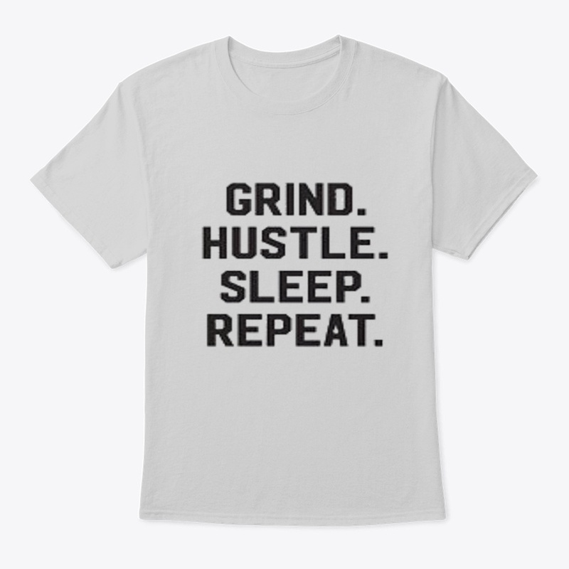 Grind Hustle Sleep Repeat