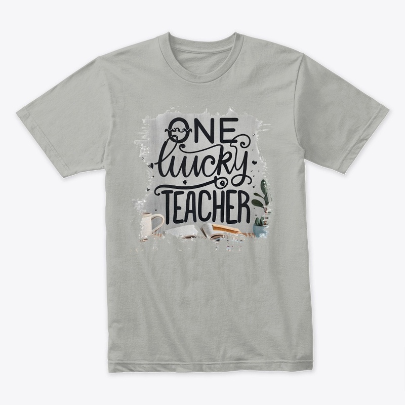 One Lucky Teacher T-shirt