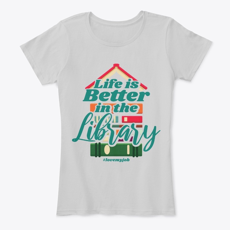 Life Is Better In Library For Librarian
