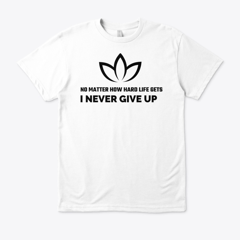 Topifymerch " Never give up!!!"