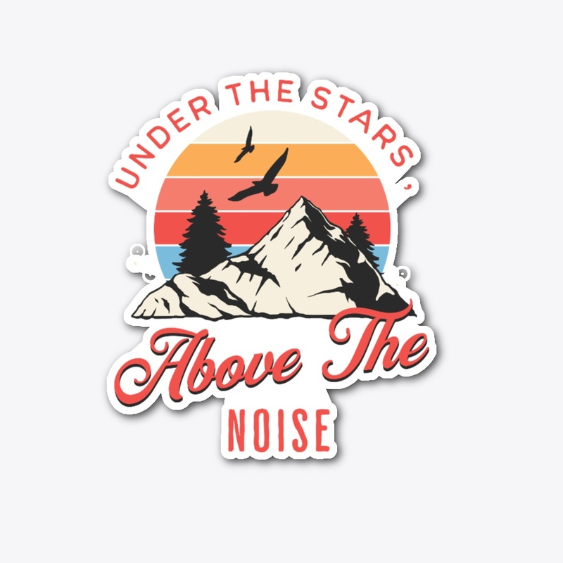 Under The Stars Above The Noise
