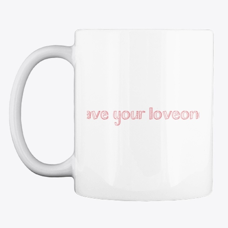 save your love one