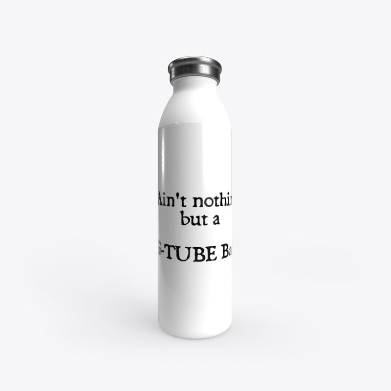 Ain't nothing but a G-Tube Baby