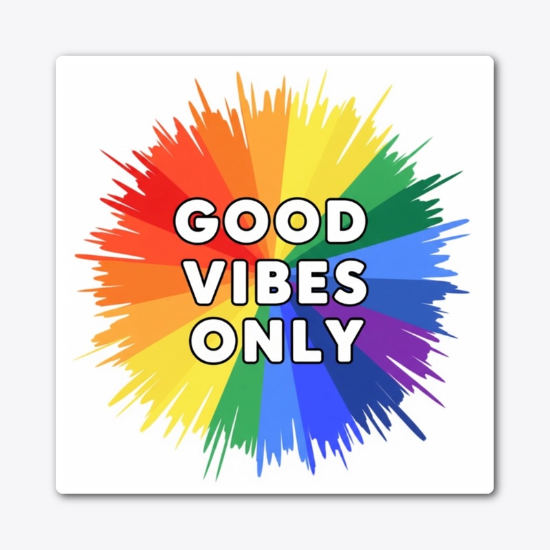 Good Vibes Only - Rainbow Burst