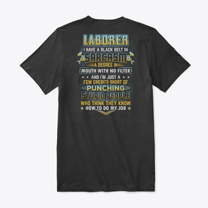 Sarcastic Laborer Shirt 