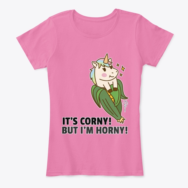 Its Corny But Im Horny Unicorn