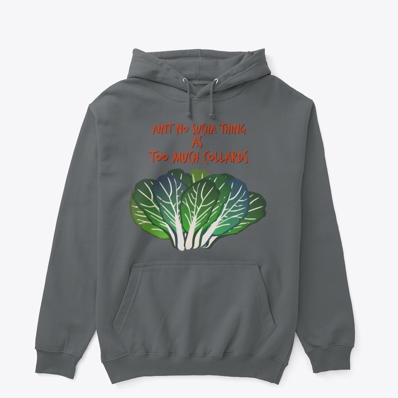 Too Much Collards ll