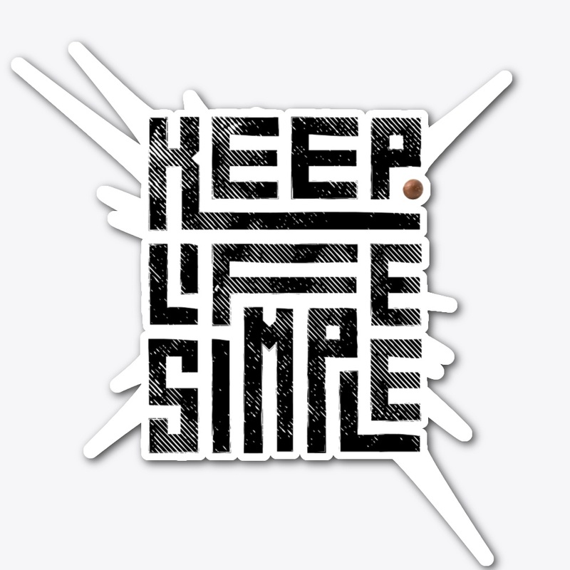 Keep Life Simple (Black-and-White)