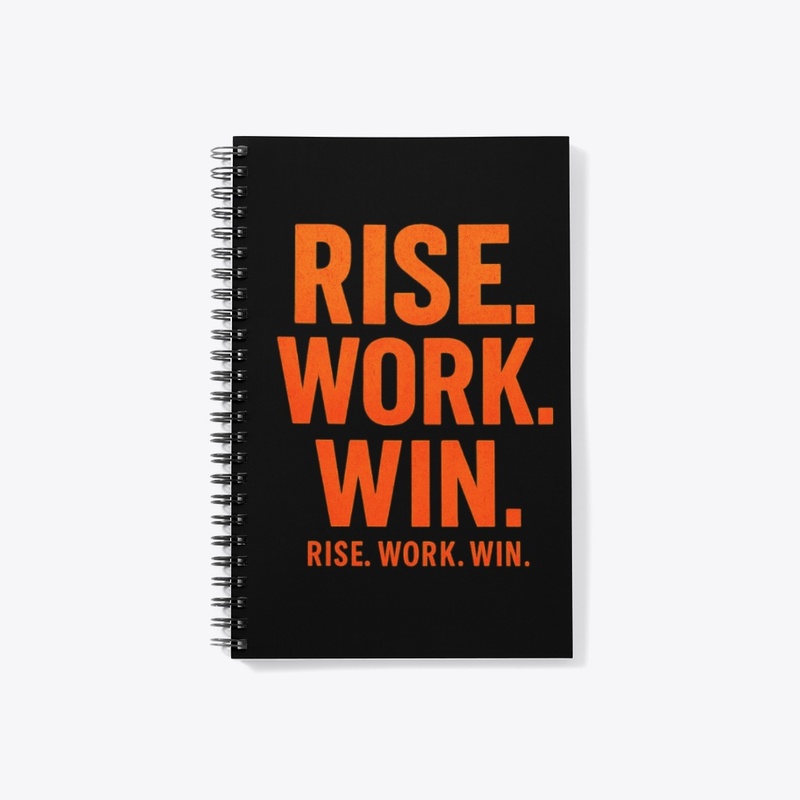 RISE. WORK. WIN.– Inspirational