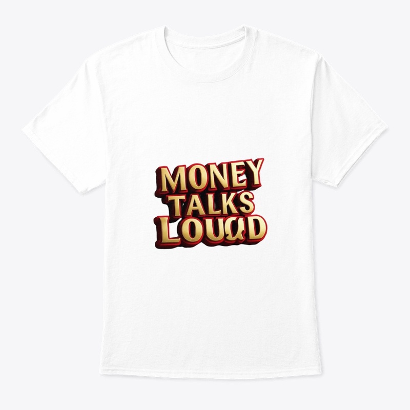 Money talks louad