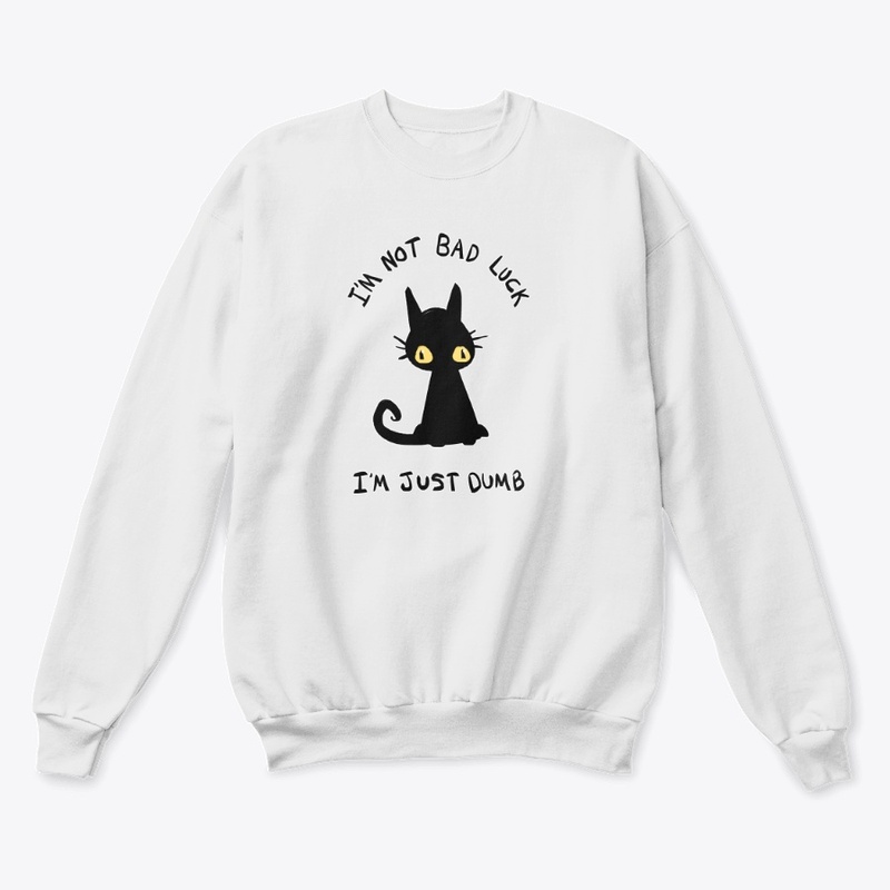 I'm Not Bad Luck Black Cat