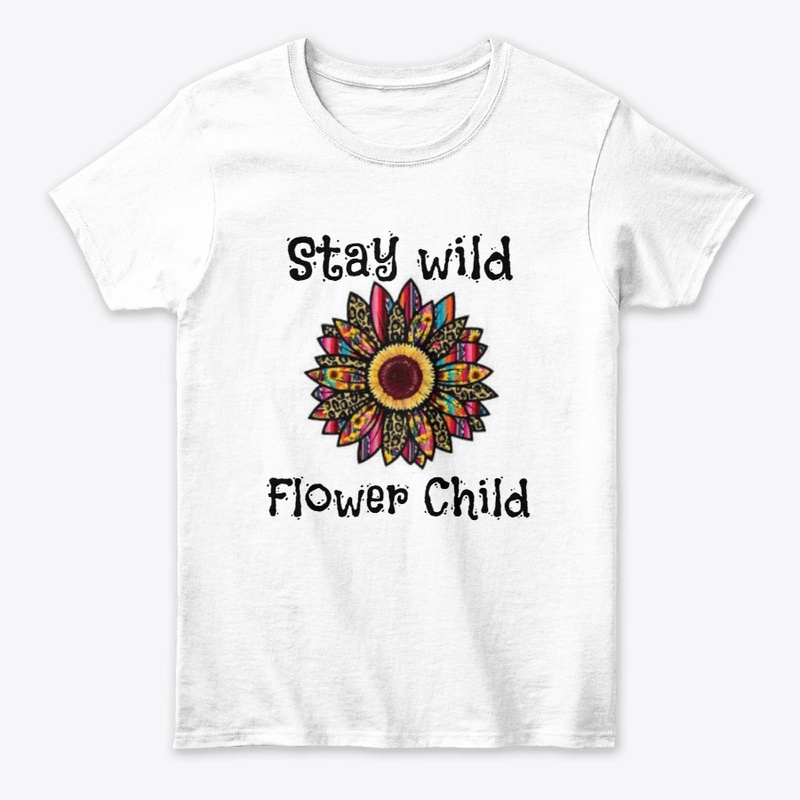 Stay wild Flower Child