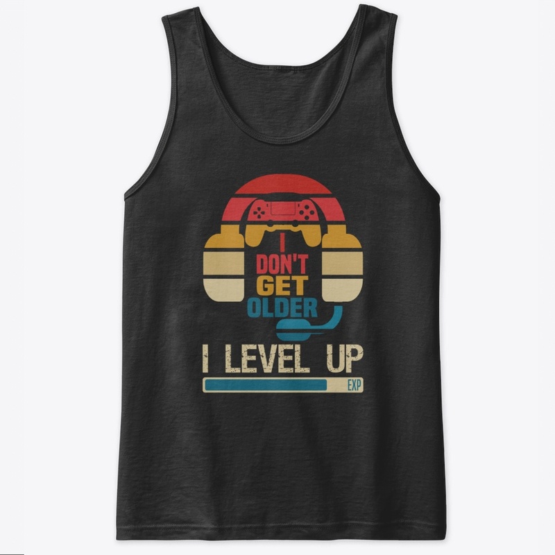 I Don't Get Old I Level Up