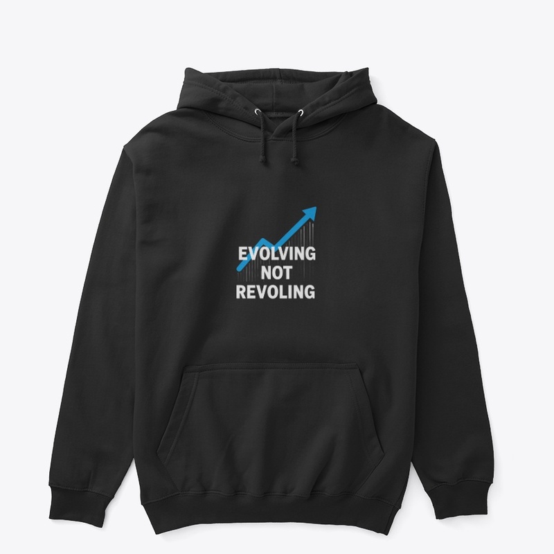 Evolving Not Revolving Apparel