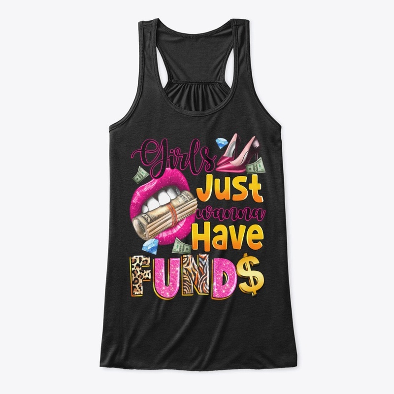 Girls just wanna have funds