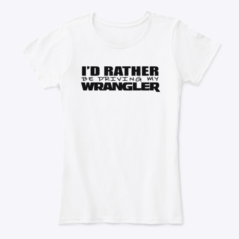 I’d Rather Be Driving My Wrangler