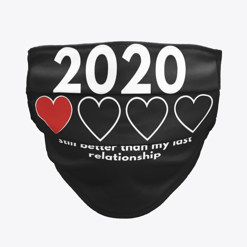 2020 Is Better Than My Last Relationship