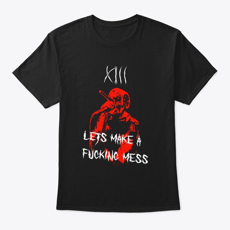 lets make a fucking mess