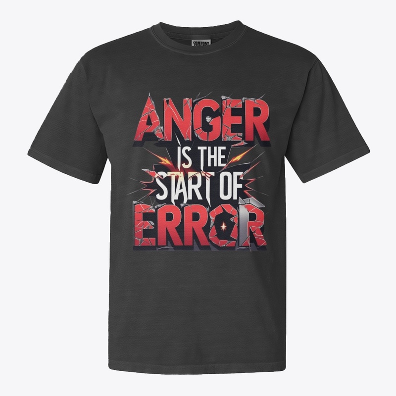 Anger is the Start of Error Quote