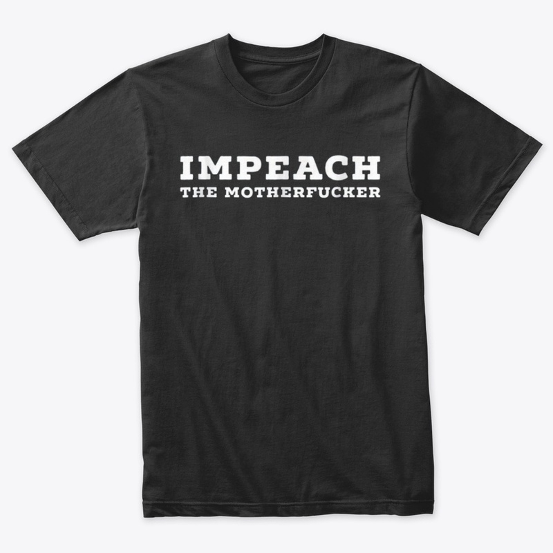 Impeach The Mother Fucker Tshirt