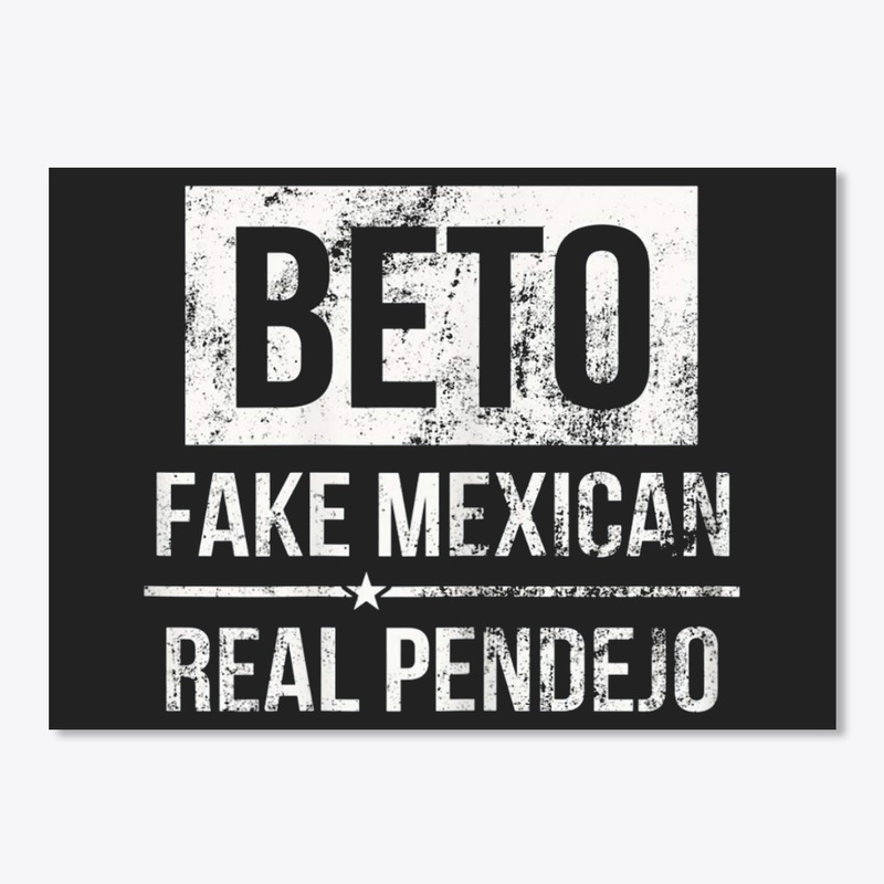 Beto Fake Mexican Real Pendejo TShirt