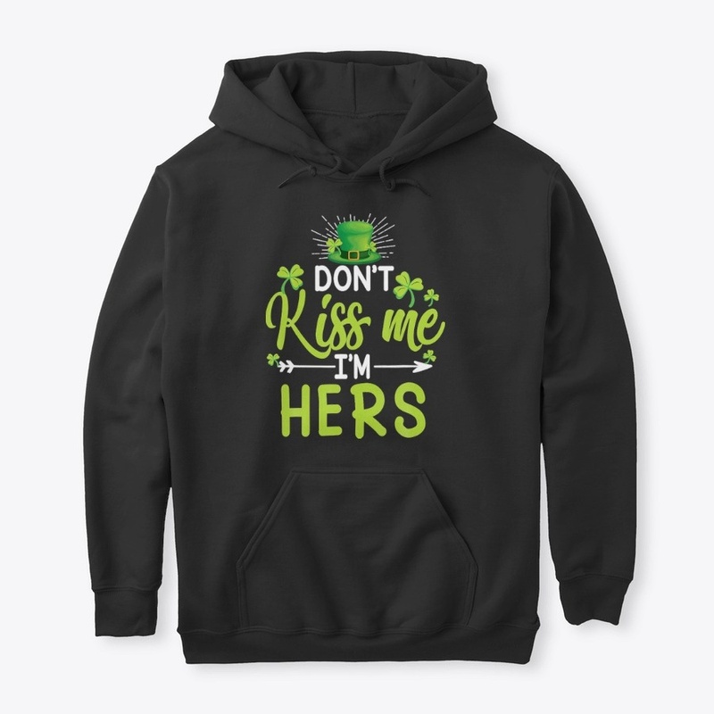 Don't Kiss Me I'm Not Irish St Patrick
